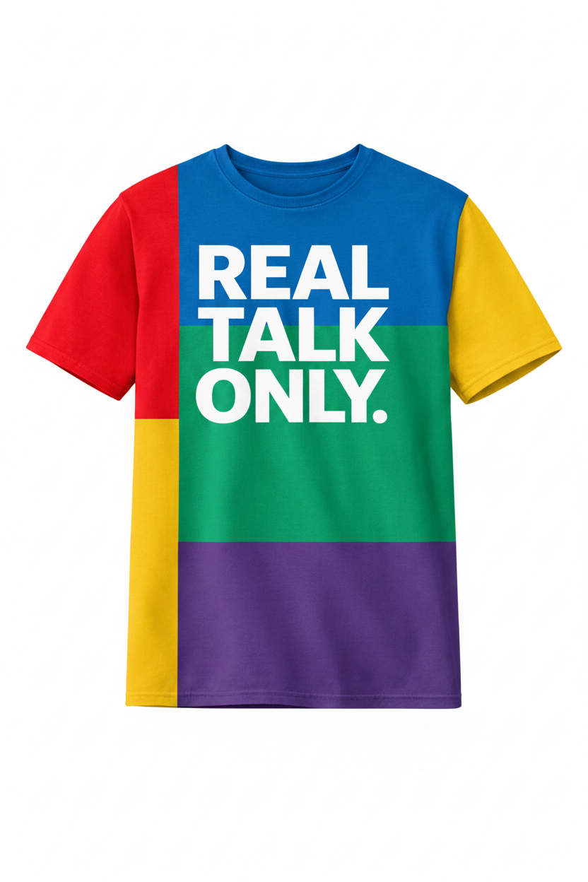 Real Talk Only. T-Shirt